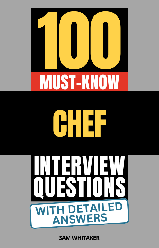 100 Must-Know Chef Interview Questions (With Detailed Answers)