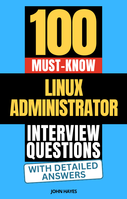 100 Must-Know Linux Administrator Interview Questions (With Detailed Answers)