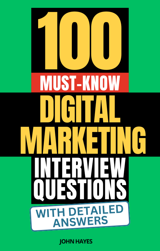 100 Must-Know Digital Marketing Interview Questions (With Detailed Answers)
