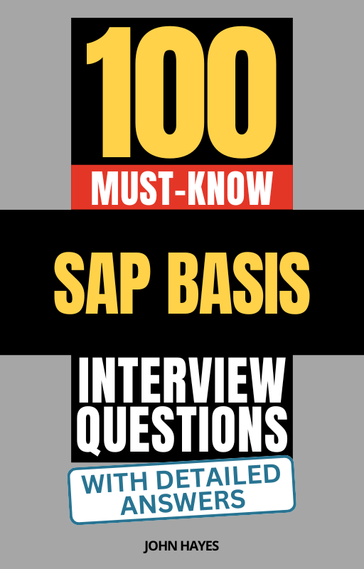 100 Must-Know SAP Basis Interview Questions (With Detailed Answers)