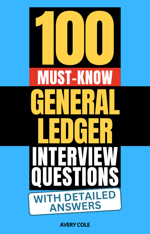 100 Must-Know General Ledger Interview Questions (With Detailed Answers)