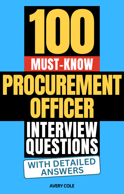 100 Must-Know Procurement Officer Interview Questions (With Detailed Answers)