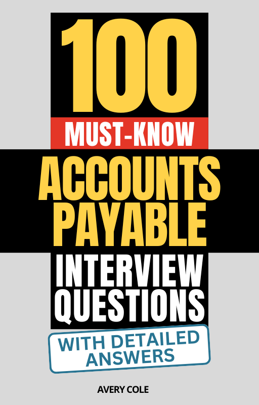 100 Must-Know Accounts Payable Interview Questions (With Detailed Answers)