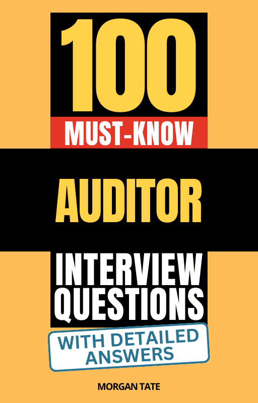 100 Must-Know Auditor Interview Questions (With Detailed Answers)