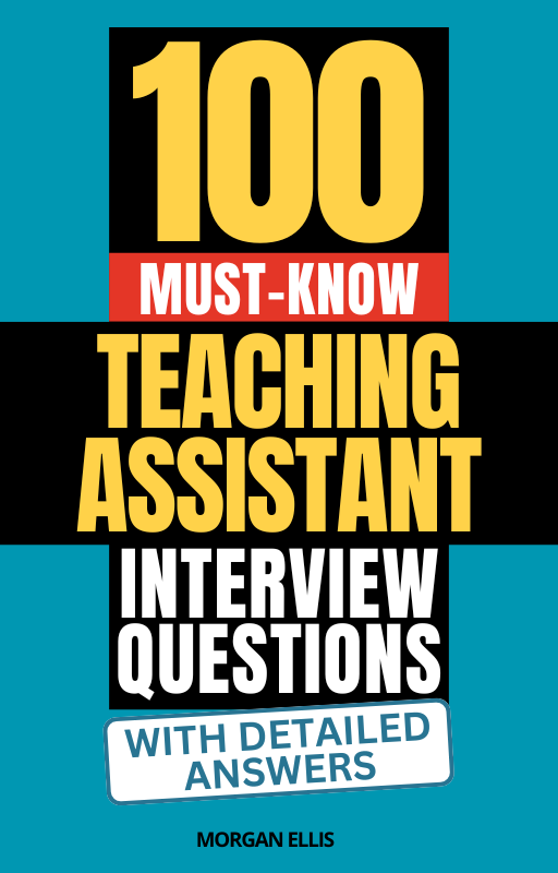 100 Must-Know Teaching Assistant Interview Questions (With Detailed Answers)
