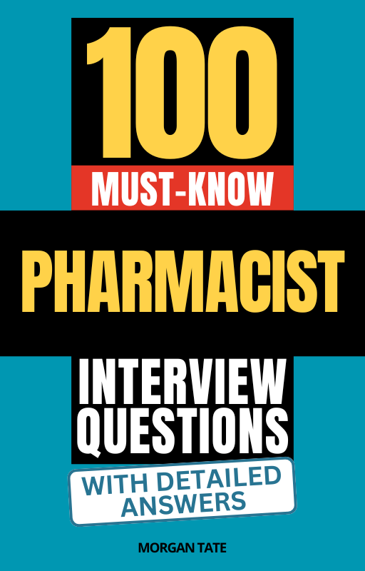 100 Must-Know Pharmacist Interview Questions (With Detailed Answers)