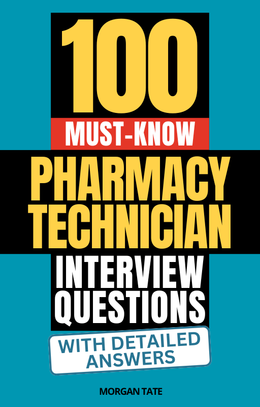 100 Must-Know Pharmacy Technician Interview Questions (With Detailed Answers)