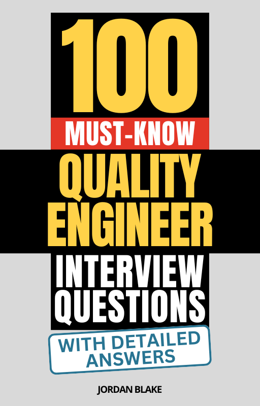100 Must-Know Quality Engineer Interview Questions (With Detailed Answers)