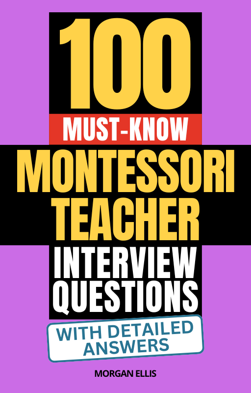 100 Must-Know Montessori Teacher Interview Questions (With Detailed Answers)