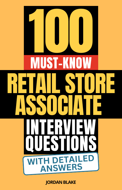 100 Must-Know Retail Store Associate Interview Questions (With Detailed Answers)
