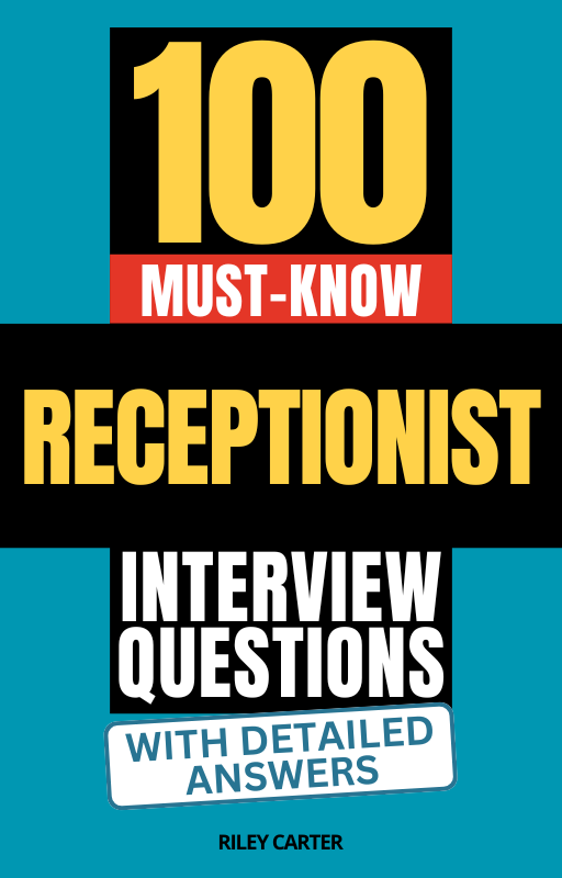 100 Must-Know Receptionist Interview Questions (With Detailed Answers)