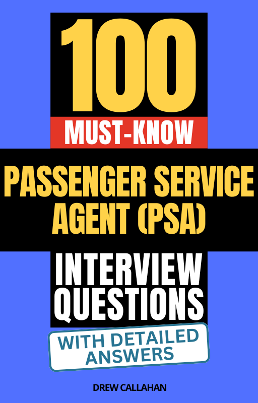 100 Must-Know Passenger Service Agent (PSA) Interview Questions (With Detailed Answers)