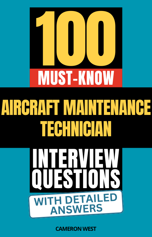 100 Must-Know Aircraft Maintenance Technician Interview Questions (With Detailed Answers)