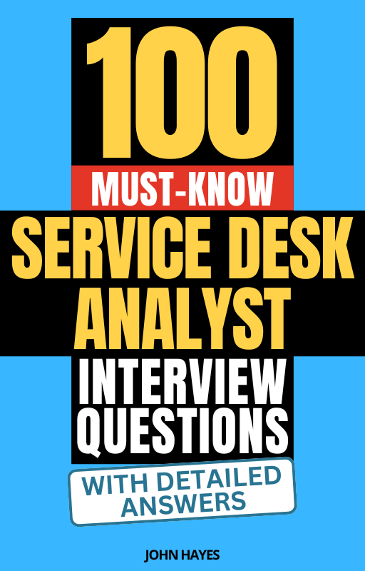 100 Must-Know Service Desk Analyst Interview Questions (With Detailed Answers)