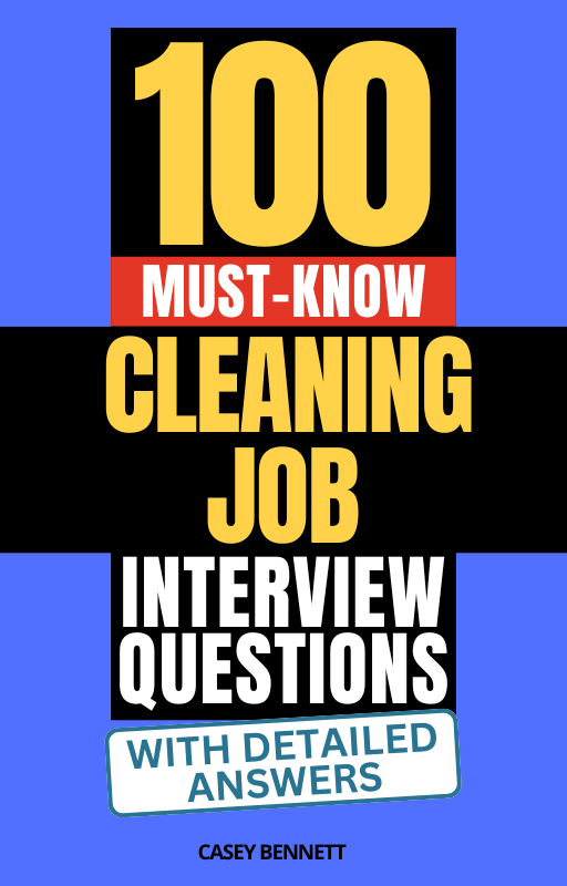 100 Must-Know Cleaning Job Interview Questions (With Detailed Answers)