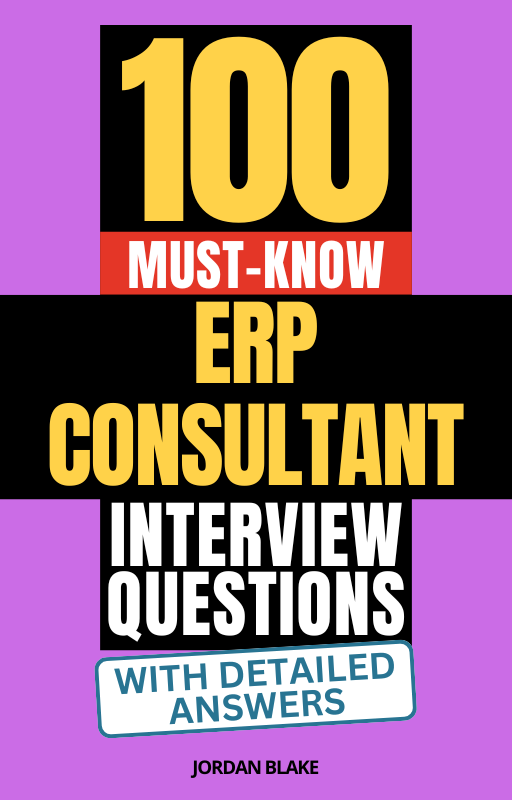 100 Must-Know ERP Consultant Interview Questions (With Detailed Answers)
