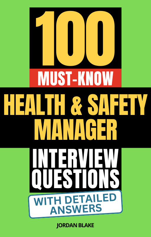 100 Must-Know Health & Safety Manager Interview Questions (With Detailed Answers)