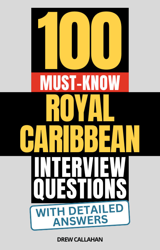 100 Must-Know Royal Caribbean Interview Questions (With Detailed Answers)