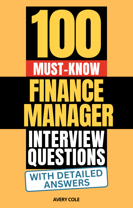 100 Must-Know Finance Manager Interview Questions (With Detailed Answers)