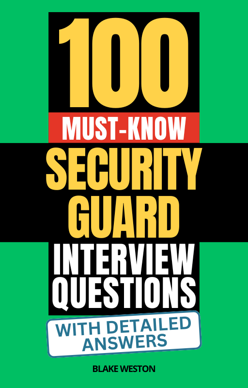 100 Must-Know Security Guard Interview Questions (With Detailed Answers)