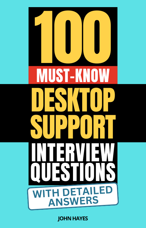 100 Must-Know Desktop Support Interview Questions (With Detailed Answers)