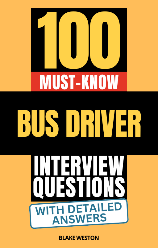 100 Must-Know Bus Driver Interview Questions (With Detailed Answers)