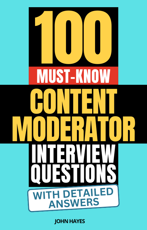 100 Must-Know Content Moderator Interview Questions (With Detailed Answers)
