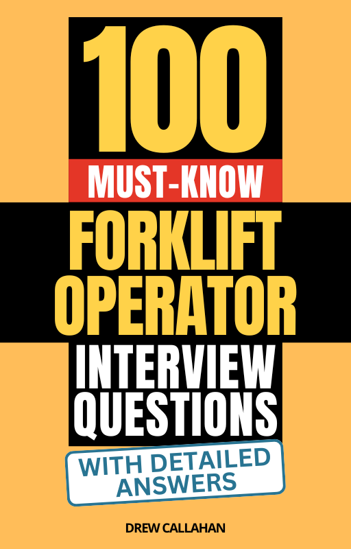 100 Must-Know Forklift Operator Interview Questions (With Detailed Answers)