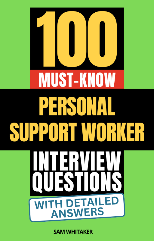100 Must-Know Personal Support Worker Interview Questions (With Detailed Answers)