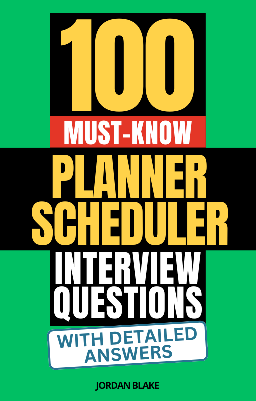 100 Must-Know Planner Scheduler Interview Questions (With Detailed Answers)