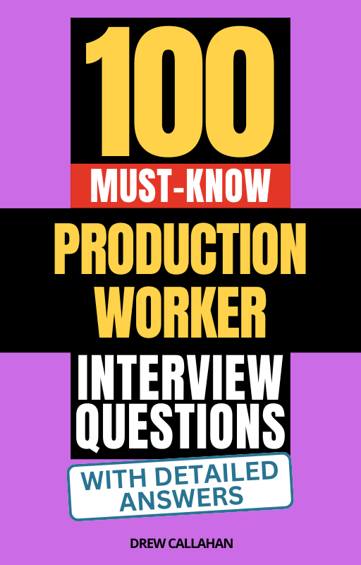 100 Must-Know Production Worker Interview Questions (With Detailed Answers)