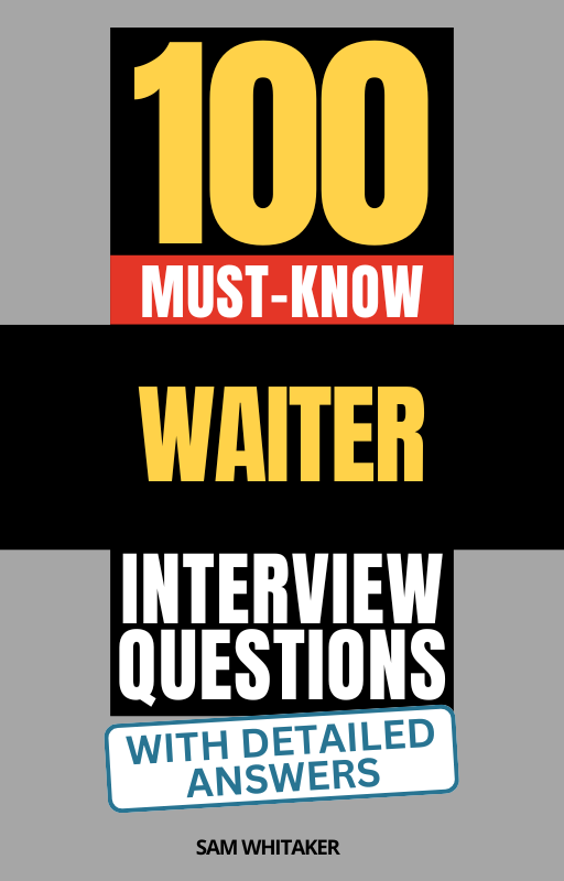 100 Must-Know Waiter Interview Questions (With Detailed Answers)